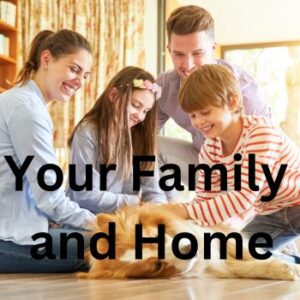 Your Family and Home