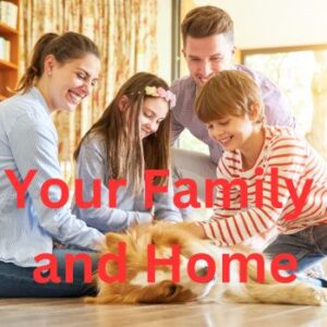 Your Family and Home