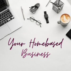 Your Homebased Business